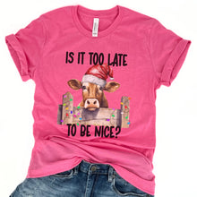 Load image into Gallery viewer, Is It Too Late Christmas Cow Tee