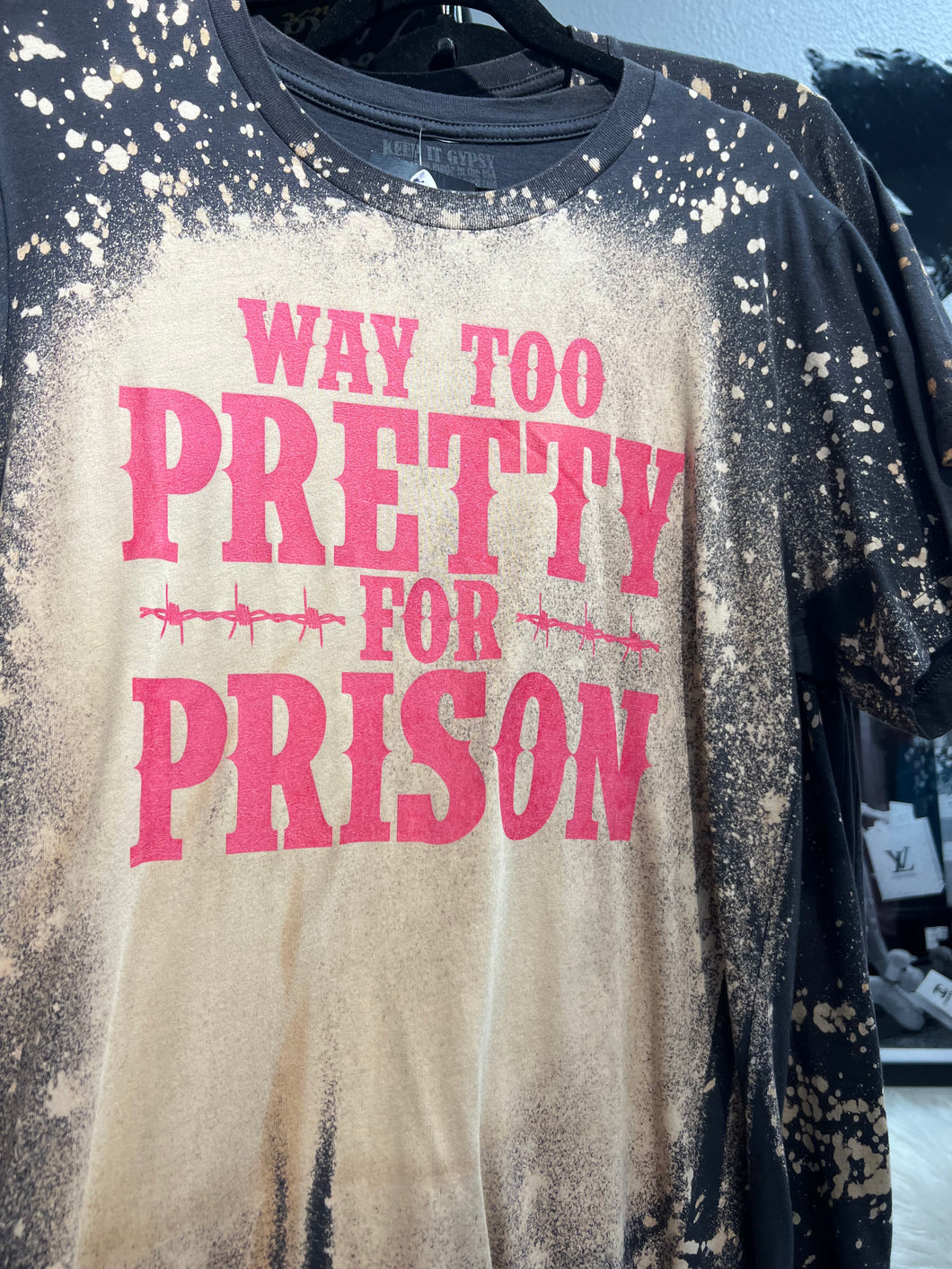 Way Too Pretty For Prison T-Shirt
