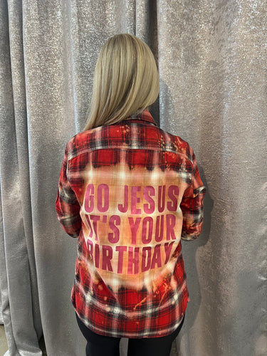 Go Jesus Its Your Birthday Flannel shirt