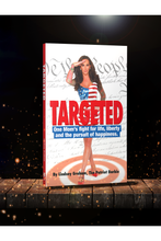 Load image into Gallery viewer, Targeted. One Mom&#39;s Fight For Life, Liberty and the Pursuit of Happiness. Paperback
