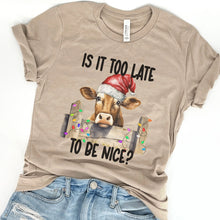 Load image into Gallery viewer, Is It Too Late Christmas Cow Tee